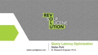 Query Latency Optimization
Stefan Pohl
stefan.pohl@here.com

Sr. Research Engineer, Ph.D.

 