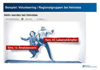 Beispiel:0Volunteering /0Regionalgruppen0bei0Helvetas
Volunteering
37
http://youtu.be/-_nZKhNHtGw
<iframe width="560" height="315" src="http://
www.youtube.com/embed/-_nZKhNHtGw"
frameborder="0" allowfullscreen></iframe>
 