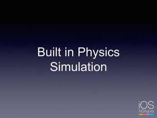 Built in Physics
Simulation
 