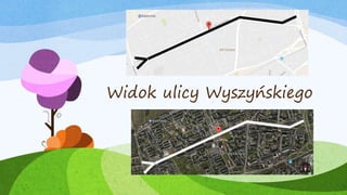 Widok ulicy Wyszyńskiego
 
