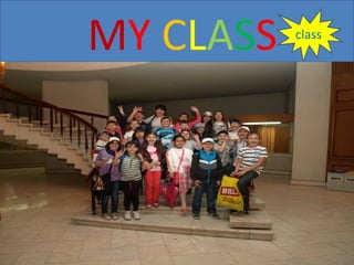 MY CLASS

class

 