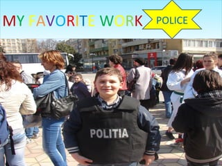 MY FAVORITE WORK

POLICE

 