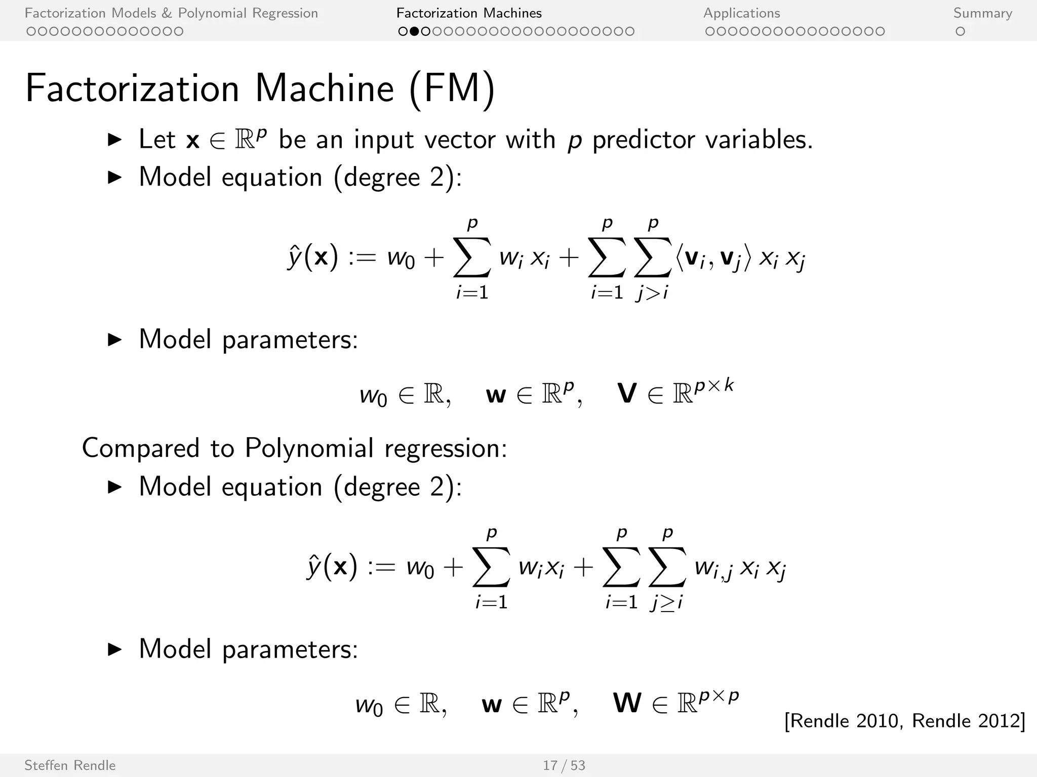 ned; else 
I Polynomial regression cannot generalize to any unobserved pairwise 
eect. 
Steen Rendle 15 / 53 
 