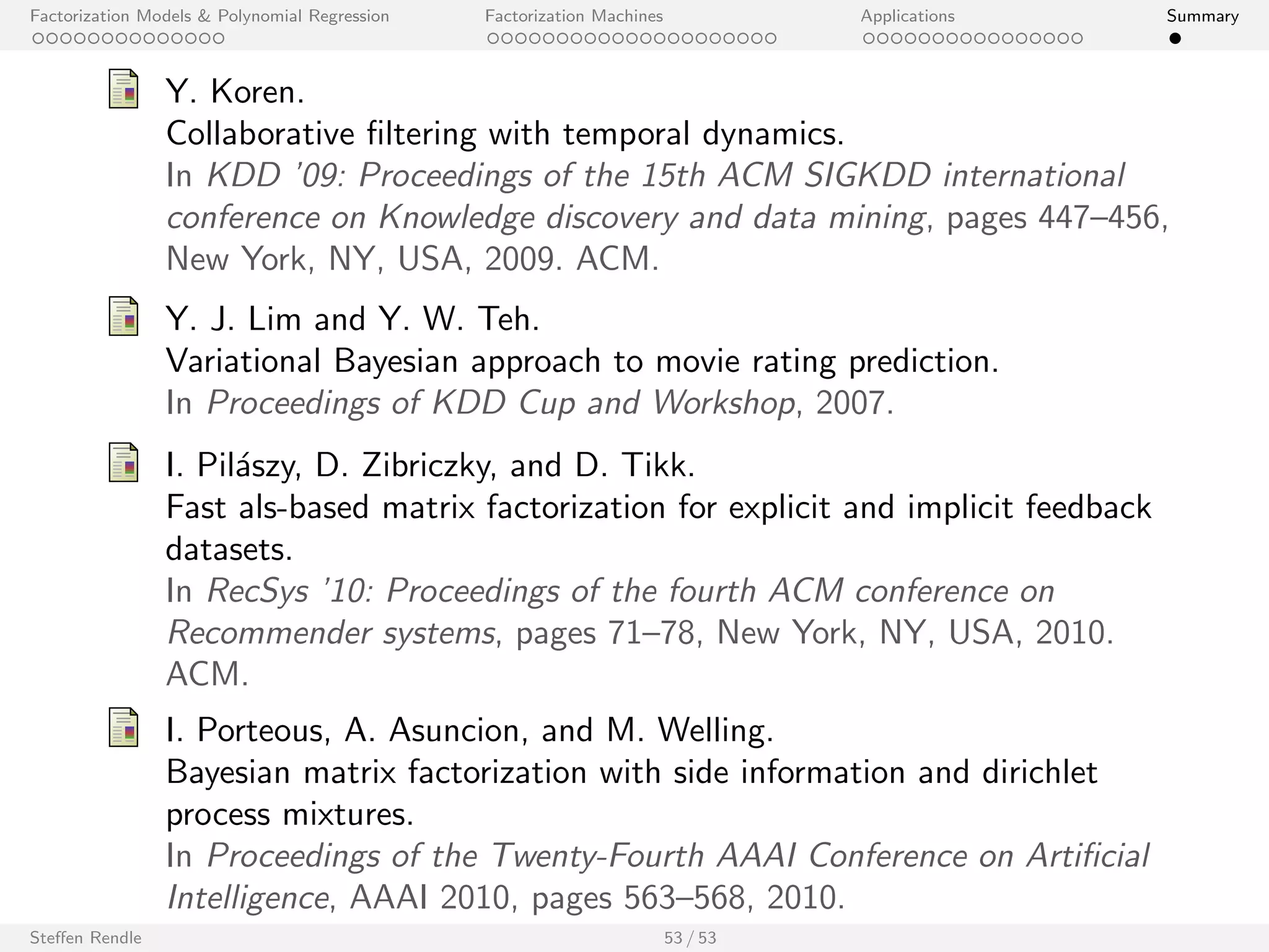 le 
I . . . 
+ 
keyword... + 
Link 1 
Link 2 
Link 3 
User Query Ad/ Link 
Steen Rendle 45 / 53 
 