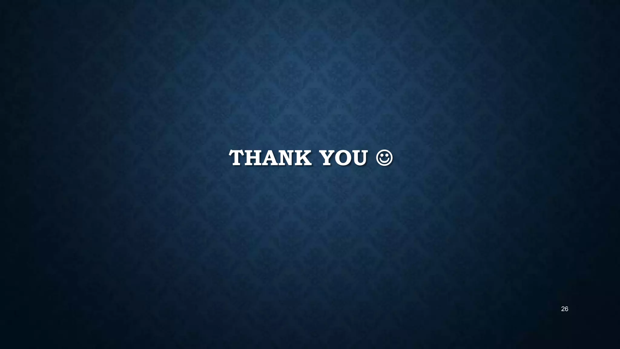 THANK YOU 

26

 