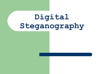 Digital
Steganography
 