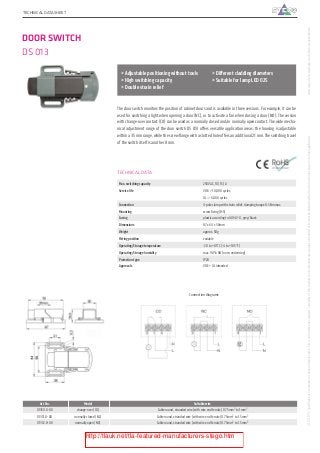 75PRODUCT CATALOGUE - STEGO ACCESSORIES
TECHNICAL DATA
Max. switching capacity 250VAC, 10 (1.5) A
Service life VDE: > 10,000 cycles
UL: > 6,000 cycles
Connection 4-pole clamp with strain relief, clamping torque 0.5Nm max.
Mounting screw fixing (M5)
Casing plastic according to UL94 V-0, grey/black
Dimensions 87 x 64 x 30mm
Weight approx. 50g
Fitting position variable
Operating/Storage temperature -20 to +85°C (-4 to +185°F)
Operating/Storage humidity max. 90% RH (non-condensing)
Protection type IP20
Approvals VDE + UL intended
DOOR SWITCH
DS 013
The door switch monitors the position of cabinet doors and is available in three versions. For example, it can be
used for switching a light when opening a door (NC), or to activate a fan when closing a door (NO). The version
with change-over contact (CO) can be used as a normally closed and/or normally open contact. The wide mecha-
nical adjustment range of the door switch DS 013 offers versatile application areas: the housing is adjustable
within a 35 mm range, while the screw flange with a slotted hole offers an additional 21 mm. The switching travel
of the switch itself is another 8 mm.
>> Adjustable positioning without tools
>> High switching capacity
>> Double strain relief
>> Different cladding diameters
>> Suitable for lamp LED 025
Art. No. Model Suitable wire
01350.0-00 change-over (CO) Cable round, stranded wire (with wire end ferrule) 0.75mm² to 1mm²
01351.0-00 normally closed (NC) Cable round, stranded wire (with wire end ferrule) 0.75mm² to 1.5mm²
01352.0-00 normally open (NO) Cable round, stranded wire (with wire end ferrule) 0.75mm² to 1.5mm²
Connection diagrams
TECHNICAL DATASHEET
www.stego.de|www.stego.co.uk|www.stegonorden.se01.07.2013|Specificationsaresubjecttochangewithoutnotice.Errorsandomissionsexcepted.Suitabilityofthisproductforitsintendeduseandanyassociatedrisksmustbedeterminedbytheendcustomer/buyerinitsfinalapplication.
http://tlauk.net/tla-featured-manufacturers-stego.htm
 