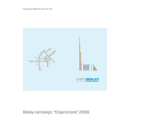 Escaping flatlands più che mai




Bisley campaign, “Organizzare”, 2006
 