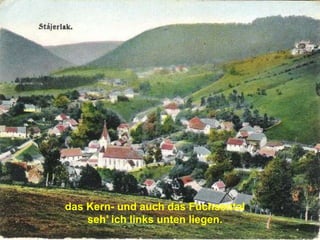 das Kern- und auch das Fuchsental
seh’ ich links unten liegen.
 