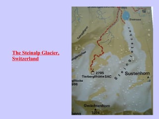 The Steinalp Glacier, Switzerland 