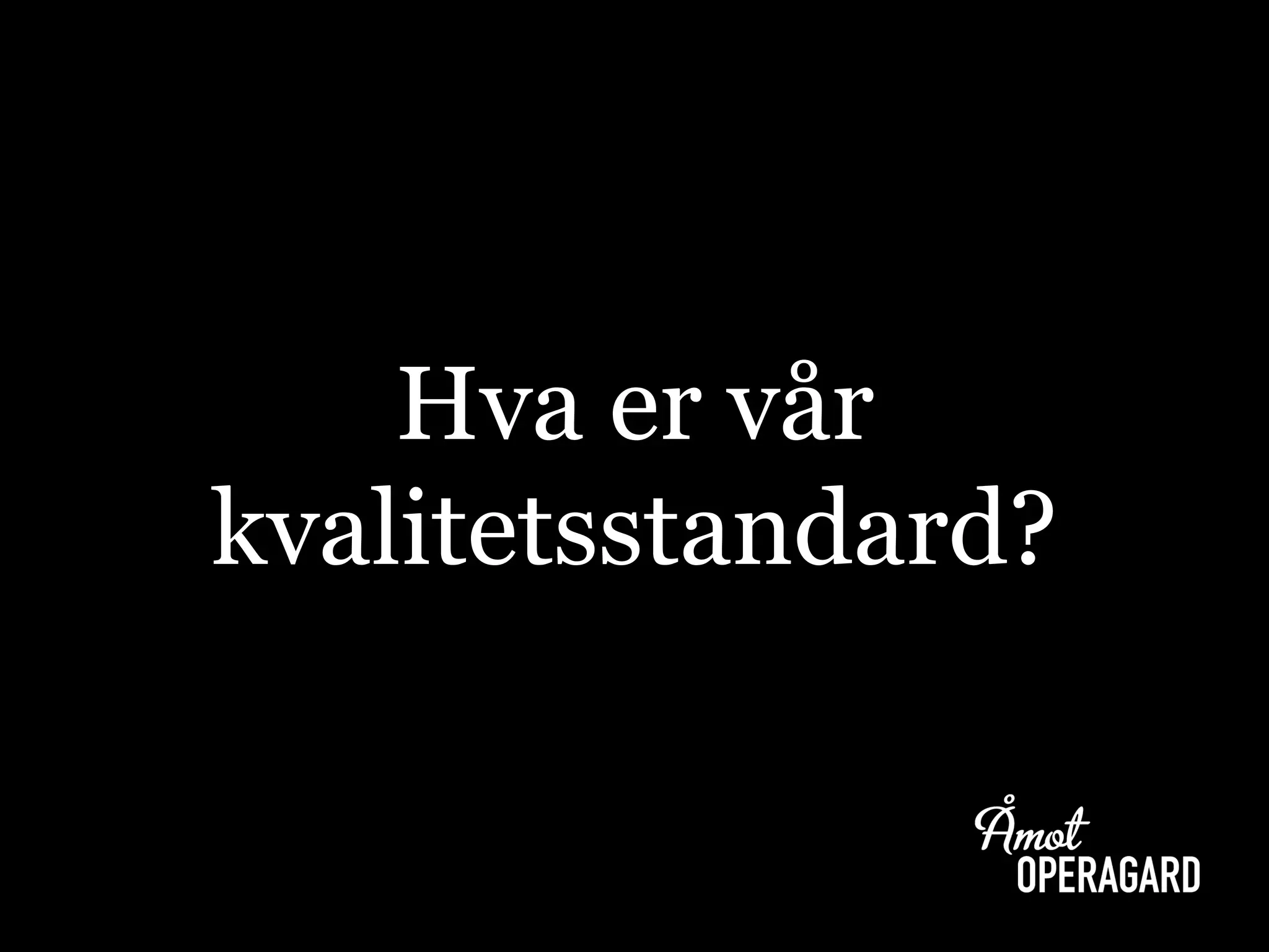 Hva er vår kvalitetsstandard?  