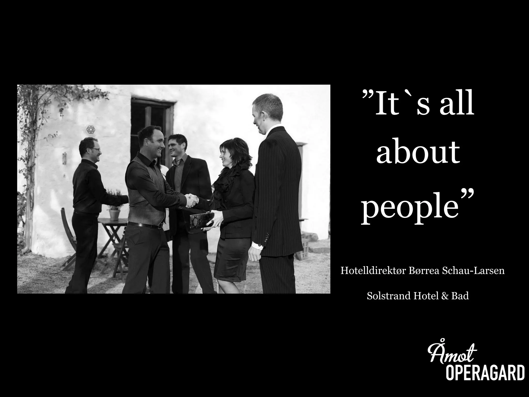 ”It`s all aboutpeople” Hotelldirektør BørreaSchau-Larsen Solstrand Hotel& Bad  