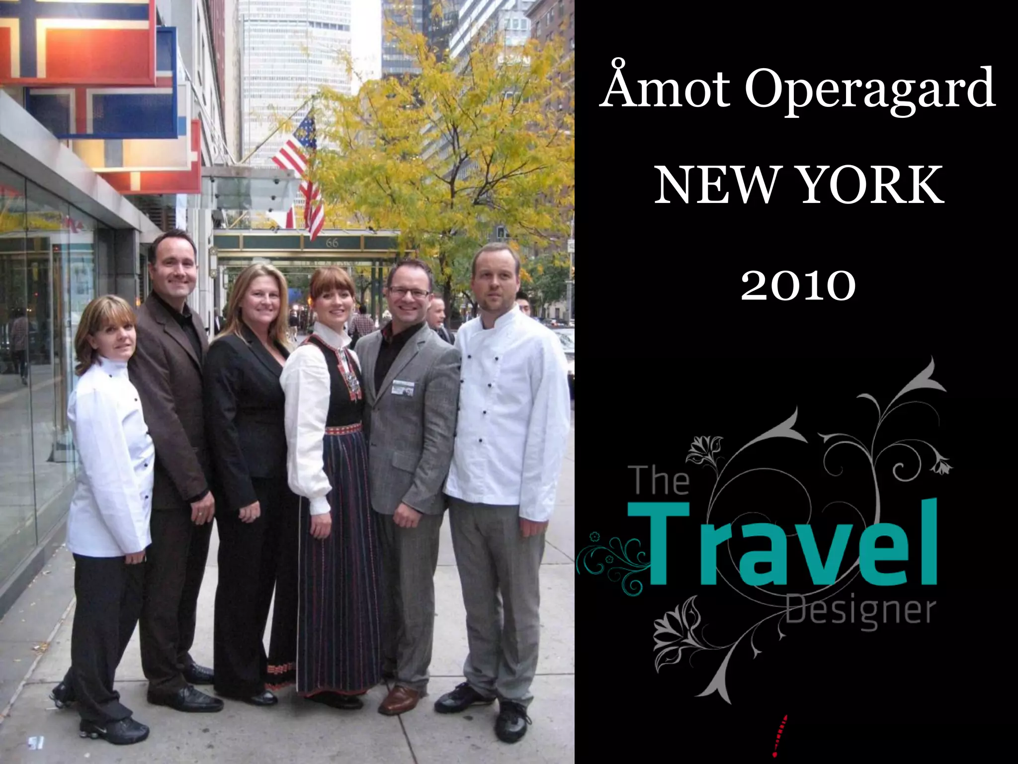 Åmot OperagardNEW YORK 2010  