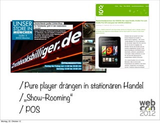 / Pure player drängen in stationären Handel
                   /„Show-Rooming“
                   / POS
Montag, 22. Oktobe...
