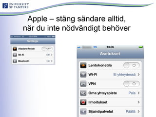 Apple – stäng sändare alltid,
när du inte nödvändigt behöver
 