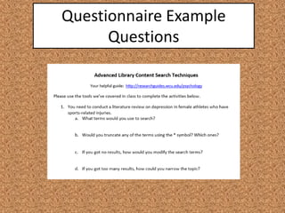 Questionnaire Example
Questions
 