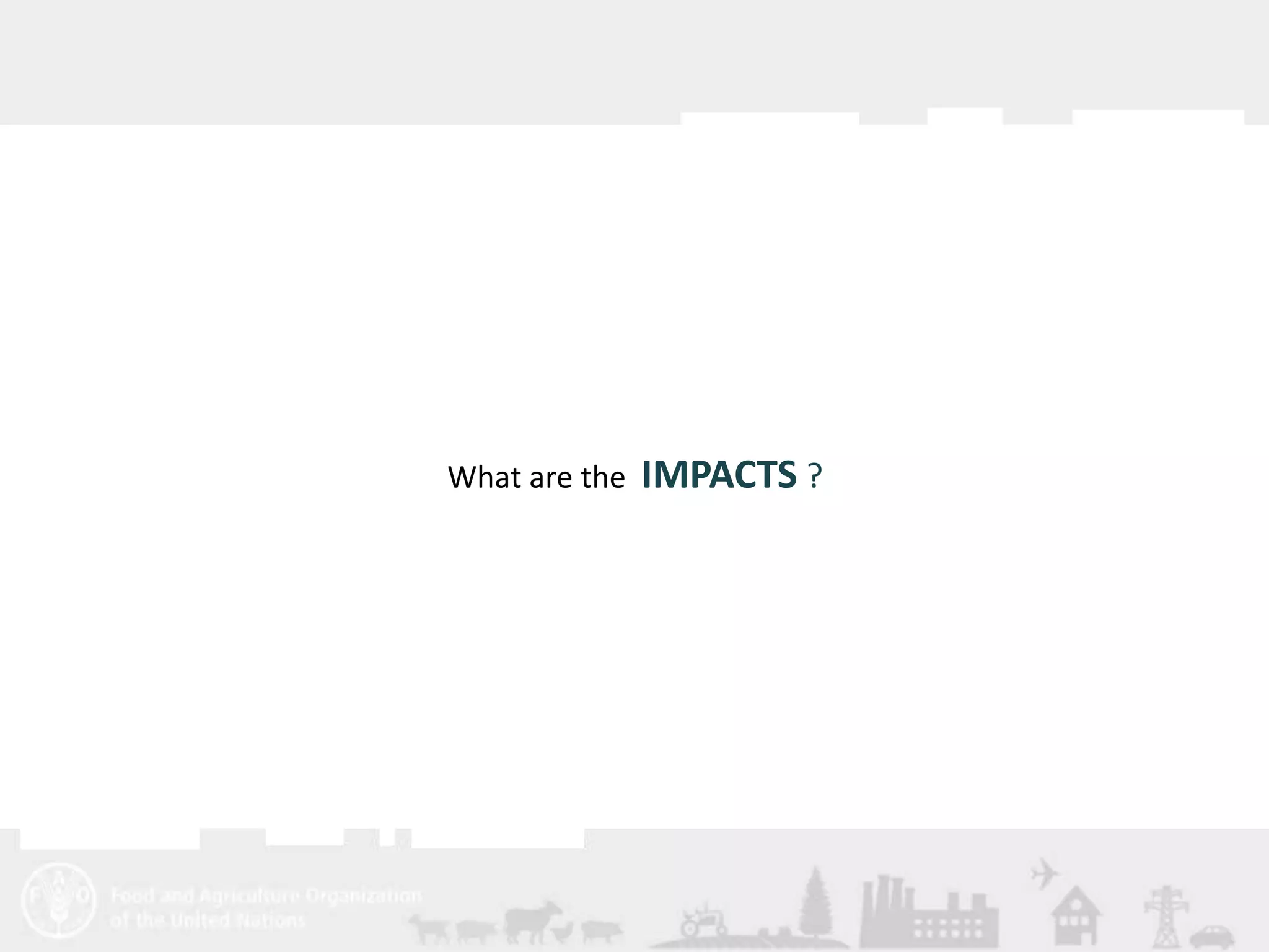Meeting/Workshop title • place and date 
9 
What are the IMPACTS ? 
 