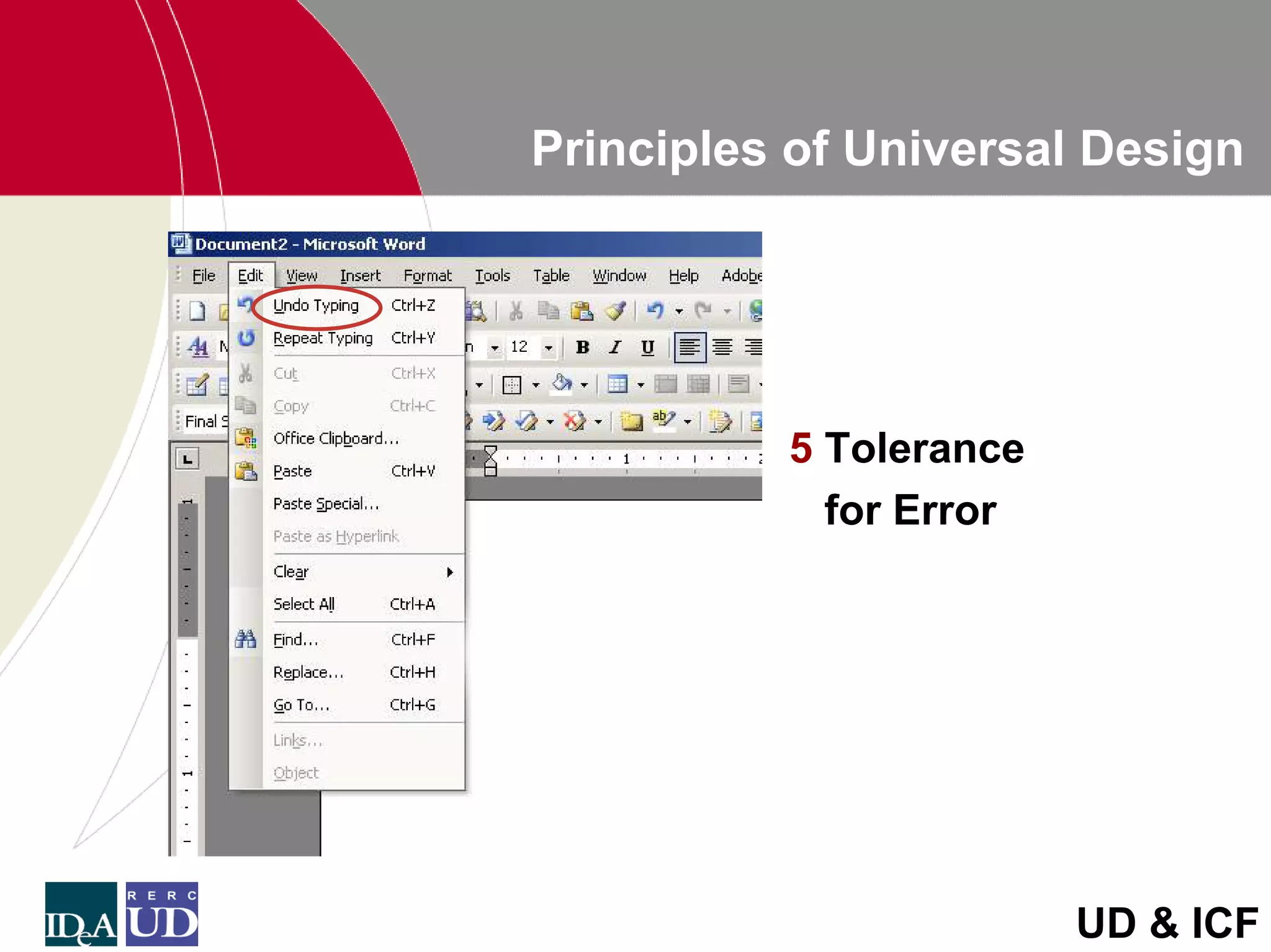 Principles of Universal Design




          5 Tolerance
            for Error




                        UD & ICF
 