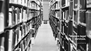 Modern legal
services.
www.steiniger.org
 