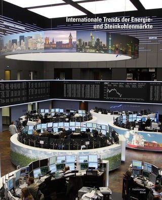 Internationale Trends der Energie-
und Steinkohlenmärkte
Fotomontage:
Börse
 