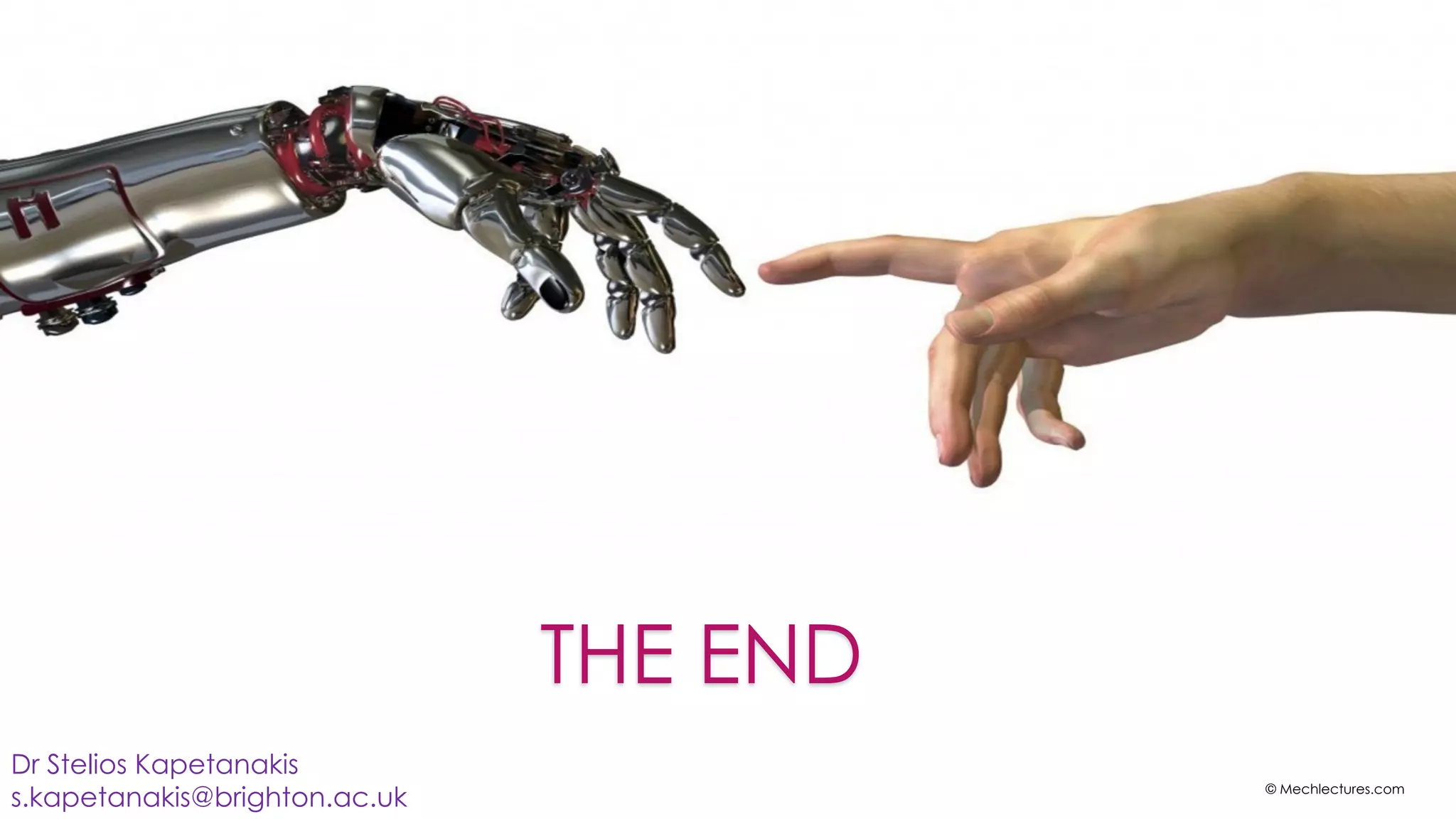 Dr Stelios Kapetanakis
s.kapetanakis@brighton.ac.uk
THE END
© Mechlectures.com
 