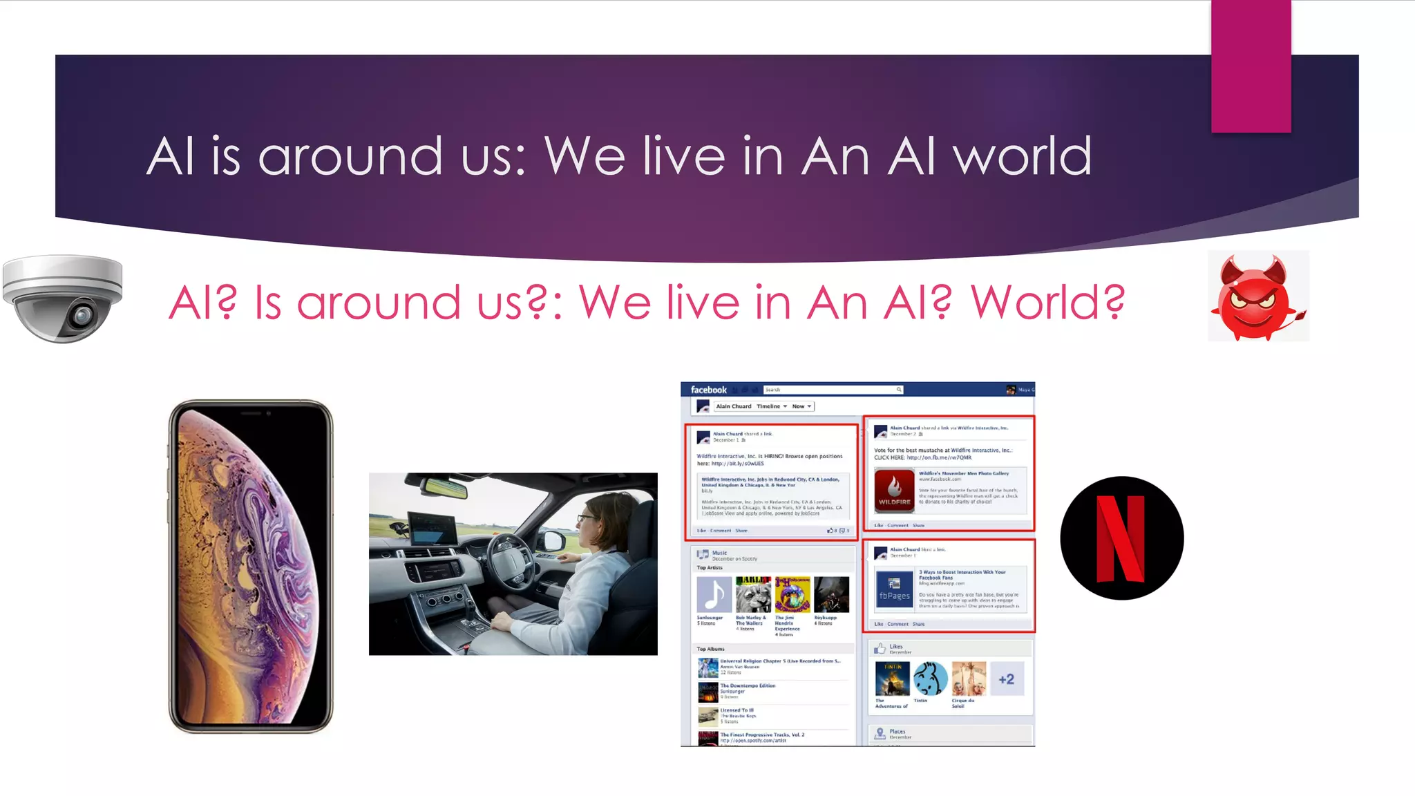 AI is around us: We live in An AI world
AI? Is around us?: We live in An AI? World?
 