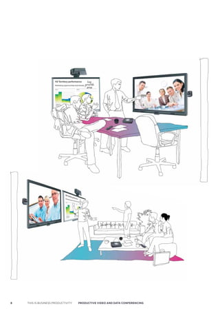 8   THIS IS BUSINESS PRODUCTIVITY   Productive video ANd dAtA coNFereNciNG
 