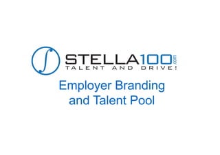 Stella100 Employer Branding and Talent Pool