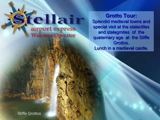 Grotto Tour: Splendid medieval towns and special visit at the stalactites and stalagmites  of  the quaternary age  at  the Stiffe Grottos. Lunch in a medieval castle. Stiffe Grottos 