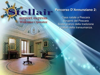 Percorso DAnnunziano 2: Casa natale a Pescara Sorgenti del Pescara Sosta pranzo della tradizione I tratturi della transumanza. 