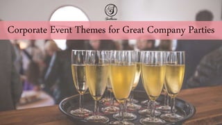 Corporate Event Themes for Great Company Parties
 