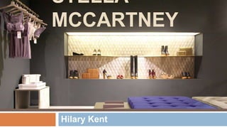 STELLA
MCCARTNEY



Hilary Kent
 