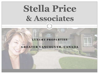 Stella Price & Associates Luxury Properties Greater Vancouver, Canada 