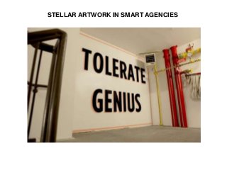 STELLAR ARTWORK IN SMART AGENCIES
 