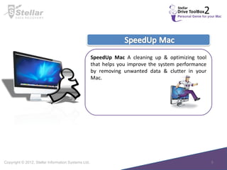 SpeedUp Mac  A cleaning up & optimizing tool that helps you improve the system performance by removing unwanted data & clutter in your Mac. 