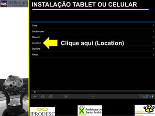 INSTALAÇÃO TABLET OU CELULAR 
Clique aqui (Location)  