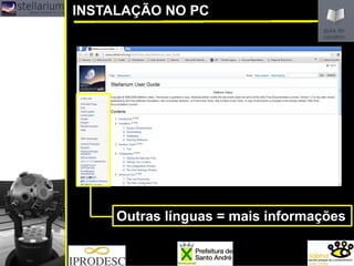 Outras línguas = mais informações 
INSTALAÇÃO NO PC  