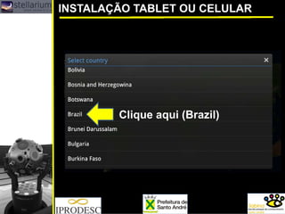 INSTALAÇÃO TABLET OU CELULAR
Clique aqui (Brazil)
 