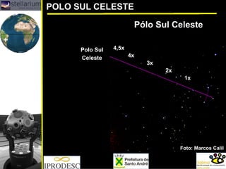 POLO SUL CELESTE
Pólo Sul Celeste
Foto: Marcos Calil
Polo Sul
Celeste
1x
2x
3x
4x
4,5x
 