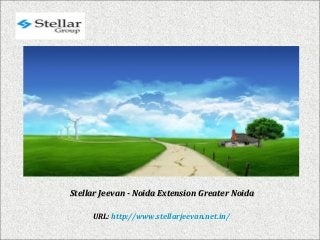Stellar Jeevan - Noida Extension Greater NoidaStellar Jeevan - Noida Extension Greater Noida
URL: http://www.stellarjeevan.net.in/
 