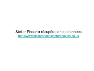 Stellar Phoenix récupération de données
http://www.stellarphoenixdatarecovery.co.uk
 