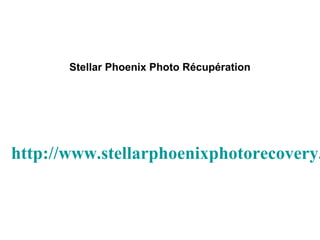 Stellar Phoenix Photo Récupération
http://www.stellarphoenixphotorecovery.
 