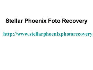 Stellar Phoenix Foto Recovery
http://www.stellarphoenixphotorecovery.
 