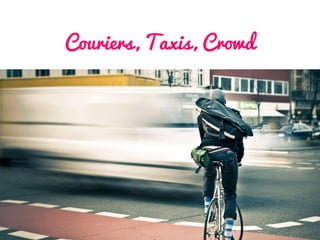 Couriers, Taxis, Crowd
 
