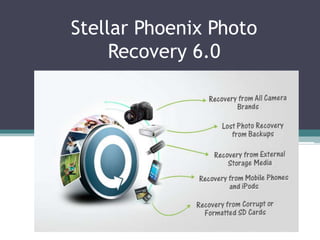 Stellar Phoenix Photo
Recovery 6.0
 