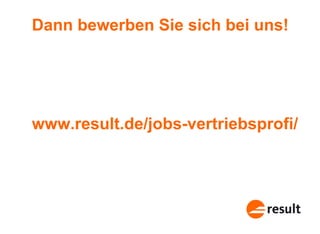 Stellenanzeige Vertriebsprofi bei result