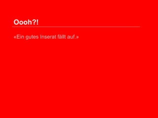 Oooh?!
«Ein gutes Inserat fällt auf.»

 