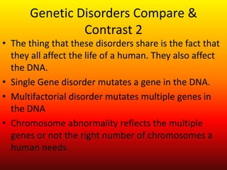 Dominant genes hide recessive genes when both are inherited by an organism