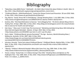Scientists have collected sufficient data to demonstrate that childhood obesity is a fatal health concern for the public.  The stakeholders are (1) children, (2) parents and other family members, and (3) the communities and society as a whole.  As a generally accepted concept within the scientific community, childhood obesity is a public health concern which effects more than just the afflicted child(ren).  Additionally, children are considered to be juveniles by definition and therefore not solely responsible for their lifestyles and eating habits.  For this reason, all stakeholders must act responsibly and prove to be positive advocates for active and healthy living.Summary (something worth remembering)