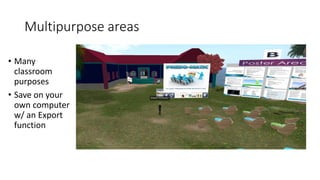 Multipurpose areas
• Many
classroom
purposes
• Save on your
own computer
w/ an Export
function
 